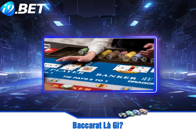 Baccarat Là Gì?