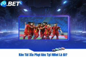 Kèo Tài Xỉu Phạt Góc Tại i9Bet Là Gì?