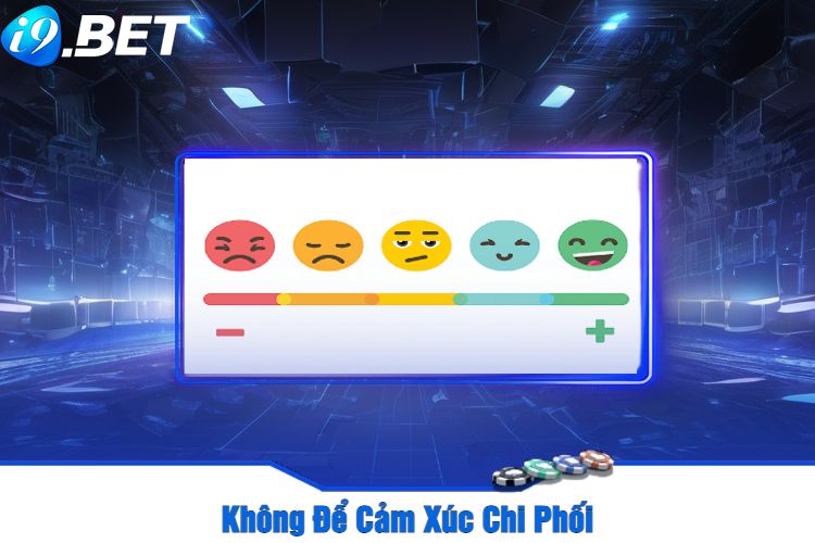 Không Để Cảm Xúc Chi Phối