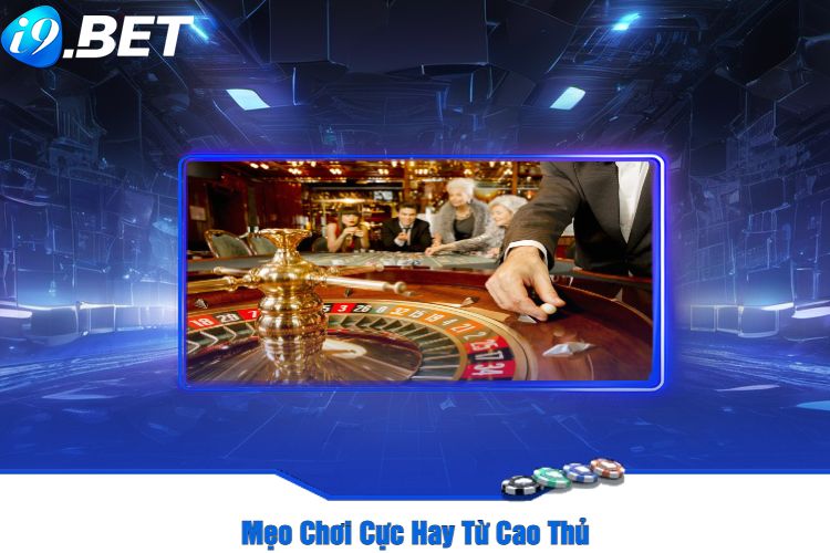 Mẹo Chơi Cực Hay Từ Cao Thủ